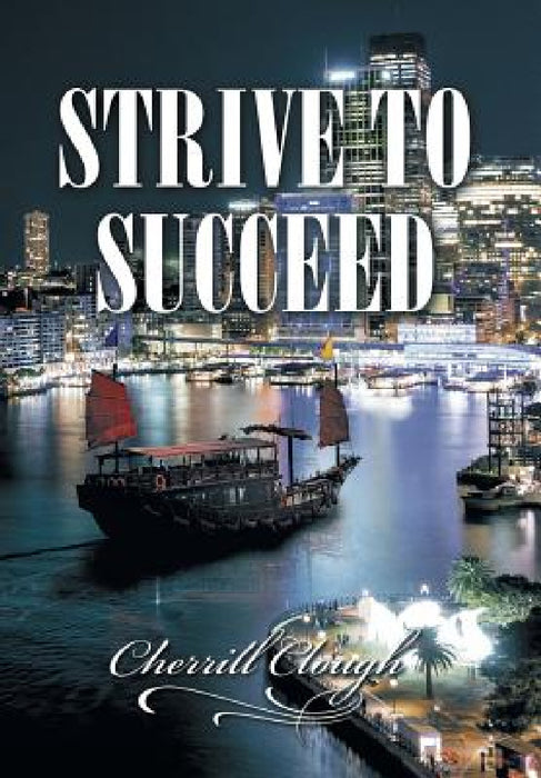 Strive to Succeed by Cherrill Clough