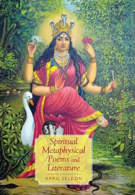 Spiritual Metaphysical Poems and Literature by April Seldon