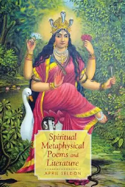Spiritual Metaphysical Poems and Literature by April Seldon