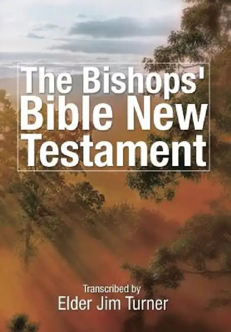 The Bishop's Bible New Testament by Elder Jim Turner