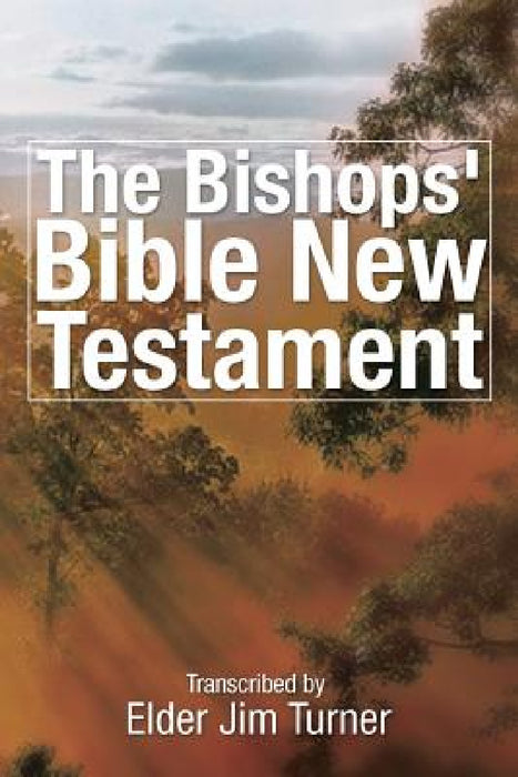 The Bishop's Bible New Testament by Elder Jim Turner