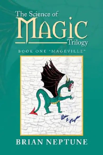 The Science of Magic Trilogy: Book One Mageville by Brian Neptune