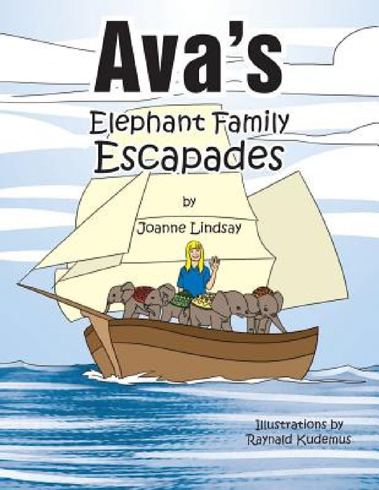 Ava's Elephant Family Escapades by Joanne Lindsay
