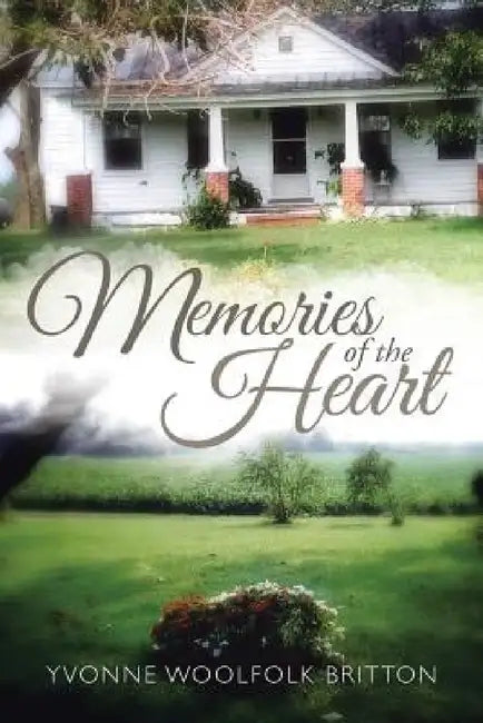 Memories of the Heart by Yvonne Woolfolk Britton