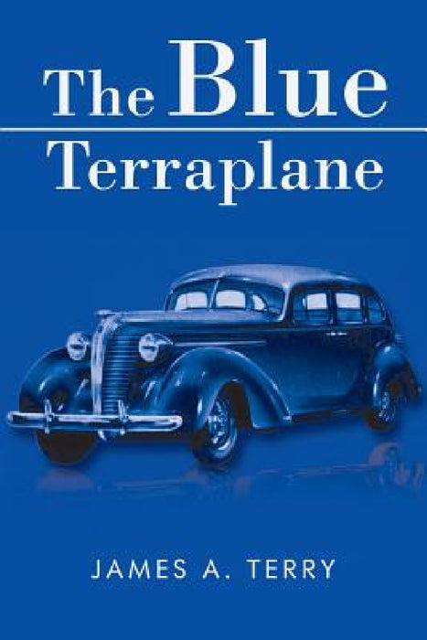 The Blue Terraplane by James a. Terry