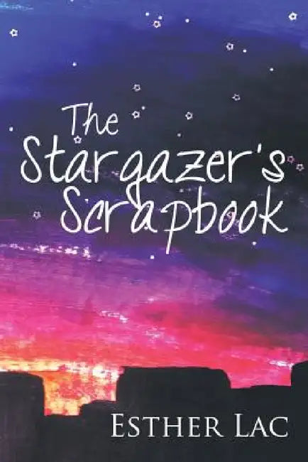 The Stargazer's Scrapbook by Esther Lac