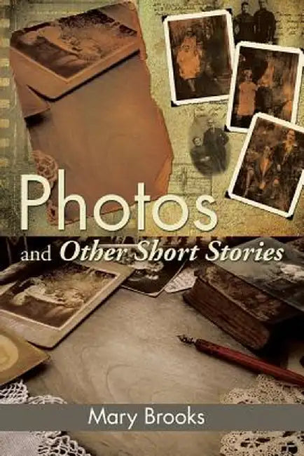 Photos and Other Short Stories by Mary Brooks