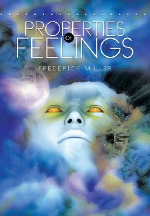 Properties of Feelings by Frederick Miller