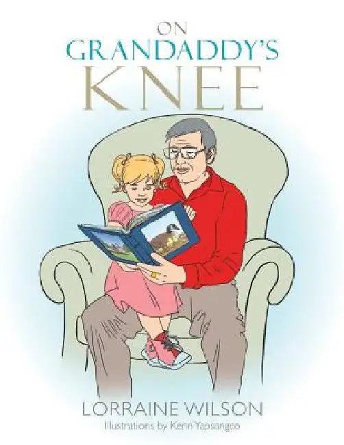 On Grandaddy's Knee by Lorraine Wilson