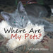 Where Are My Pets? by Michele Wilson