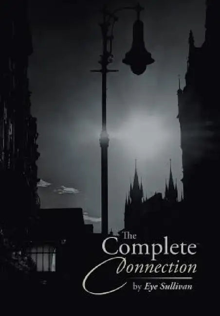 The Complete Connection by Eye Sullivan