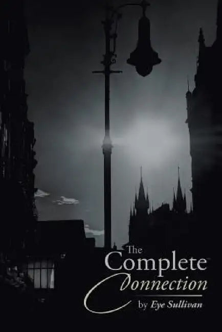 The Complete Connection by Eye Sullivan