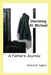 Disrobing St. Michael: A Father's Journey by Michael E. Higgins
