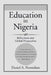 Education in Nigeria: Reflections and Global Perspectives by Daniel a. Nomishan