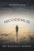 Nicodemus: The Life and the Legend by Rodman, Rev Reginald C.
