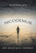Nicodemus: The Life and the Legend by Rodman, Rev Reginald C.