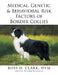 Medical, Genetic & Behavioral Risk Factors of Border Collies by DVM Ross D. Clark