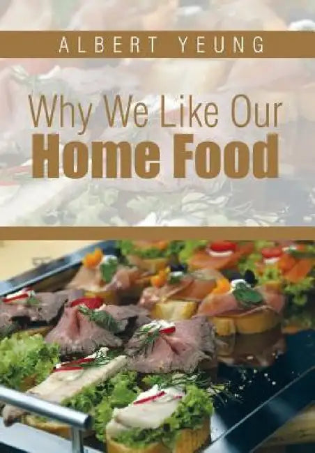 Why We Like Our Home Food by Albert Yeung