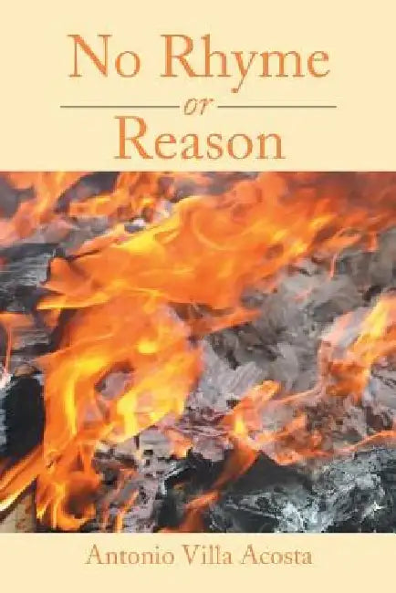 No Rhyme or Reason by Antonio Villa Acosta