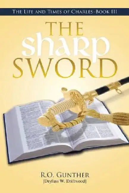The Sharp Sword by R. O. Gunther [Dryfuss W. Driftwood]