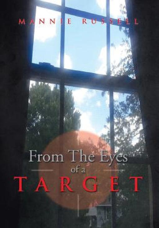 From The Eyes Of A Target by Mannie Russell