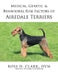 Medical, Genetic & Behavioral Risk Factors of Airedale Terriers by DVM Ross D. Clark