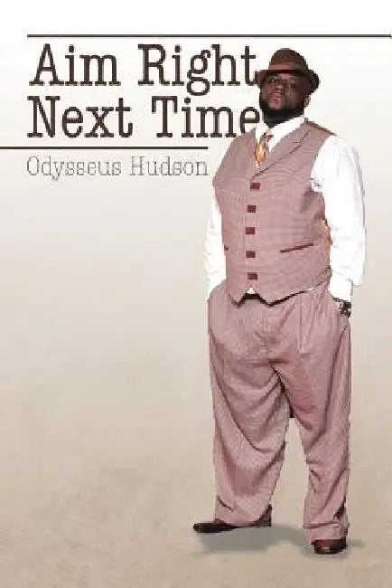 Aim Right Next Time by Odysseus Hudson