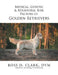 Medical, Genetic & Behavioral Risk Factors of Golden Retrievers by DVM Ross D. Clark