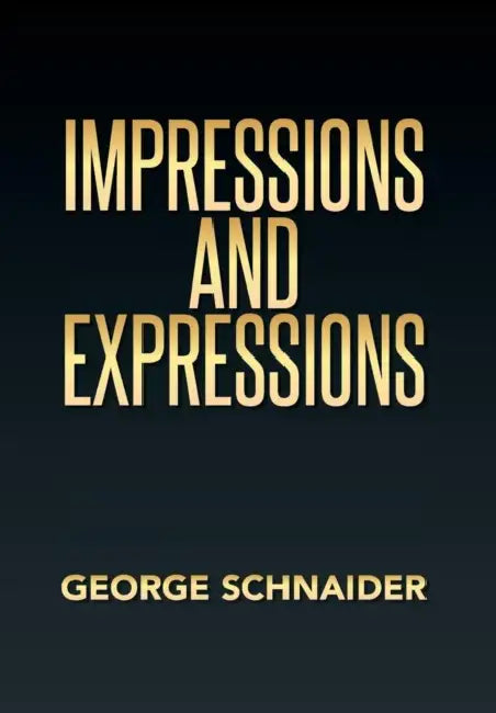 Impressions and Expressions by George Schnaider