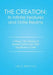 The Creation: Its Infinite Features and Finite Realms Volume I: The Mystery of Inspired Sources and Their Significance to Man by Jack Hetrick