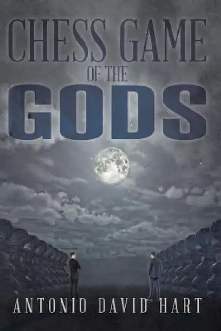 Chess Game of the Gods by Antonio David Hart