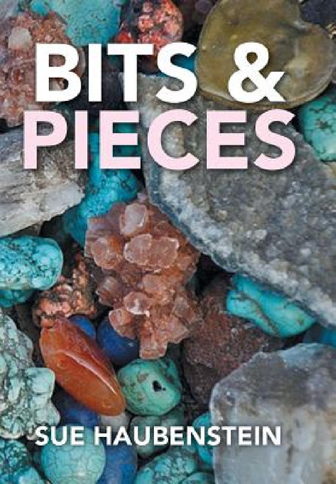 Bits & Pieces by Sue Haubenstein