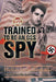 Trained to Be an OSS Spy by Helias Doundoulakis, Gabriella Gafni