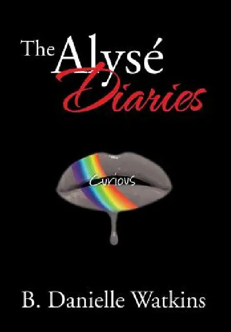 The Alyse Diaries: Curious by Brandi Watkins, B. Danielle Watkins
