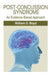 Post-Concussion Syndrome: An Evidence Based Approach by William D. Boyd