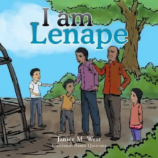 I Am Lenape by Janice M. West
