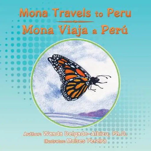 Mona Travels to Peru by Wanda Albizu