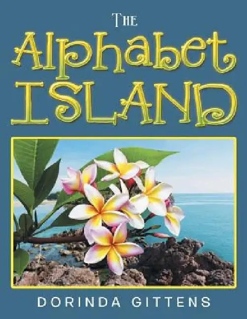 The Alphabet Island by Dorinda Gittens