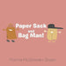 Paper Sack and Bag Man! by Portia McGowan Green