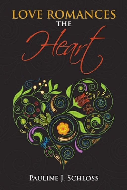 Love Romances the Heart by Pauline J. Schloss