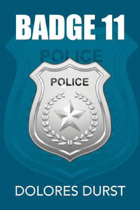 Badge 11 by Dolores Durst
