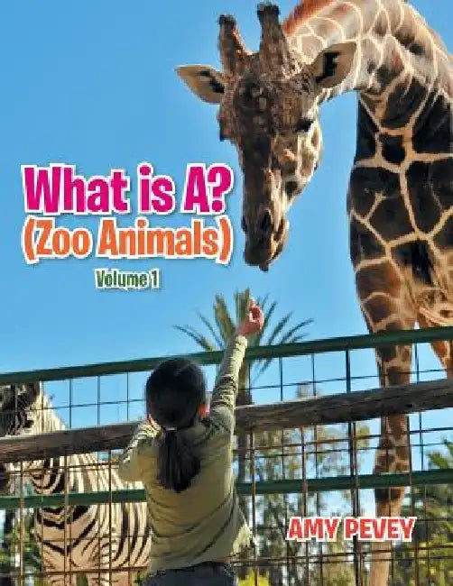 What Is A? (Zoo Animals) by Amy Pevey