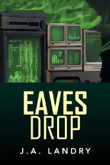 Eaves Drop by J. A. Landry