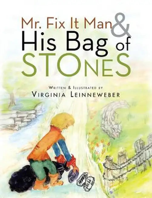 Mr. Fix It Man and His Bag of Stones by Virginia Leinneweber
