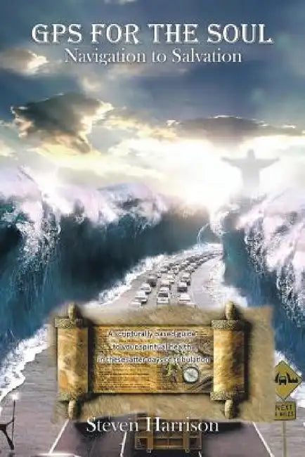 GPS for the Soul: Navigation to Salvation by Steven Harrison