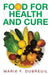 Food for Health and Cure by Marie F. Dubreuil