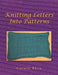 Knitting Letters into Patterns by Cathie Beck