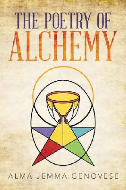 The Poetry of Alchemy by Alma Jemma Genovese