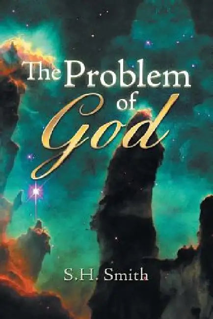 The Problem of God by S. H. Smith