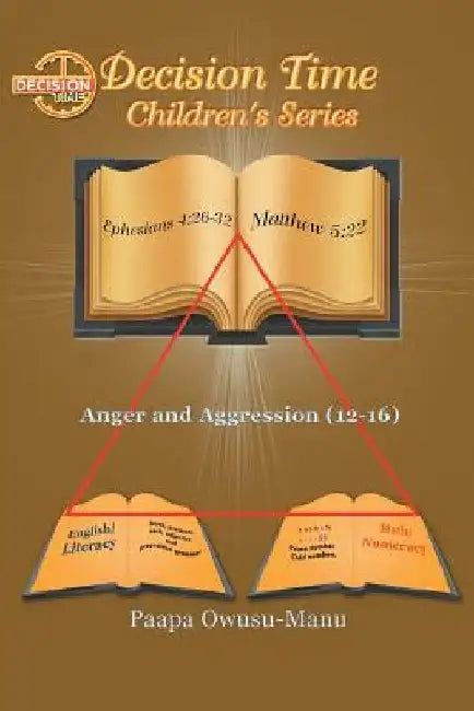 Decision Time Children's Series: Anger and Aggression (12-16) by Paapa Owusu-Manu